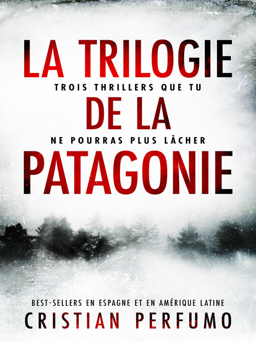 Title details for La trilogie de la Patagonie by Cristian Perfumo - Available